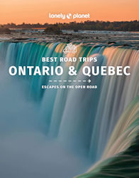 Lonely Planet Best Road Trips Ontario & Quebec: Escapes on the Open Road