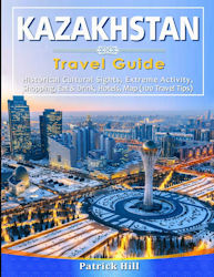 Kazakhstan Travel Guide